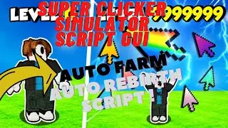 Super Clicker Simulator Script GUI | Auto Farm Script | Working Script