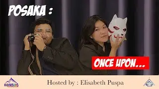 POSAKA EPISODE 4: ONCE UPON...