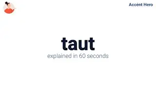 TAUT - Meaning and Pronunciation