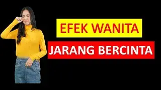 Efek Samping Bagi Wanita Jika Lama Tidak Begitu