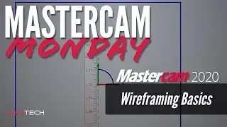 Mastercam 2020 - Wireframing Basics