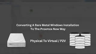 Converting A Bare Metal Windows Installation To The Proxmox New Way (P2V)