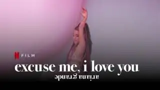Ariana Grande - EXCUSE ME, I LOVE YOU - Ver o Descargar Totalmente Gratis