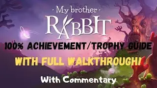 My Brother Rabbit - 100% Achievement/Trophy Guide & Full Walkthrough! (With Commentary)