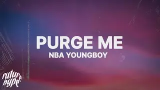 NBA YoungBoy - Purge Me (Lyrics)