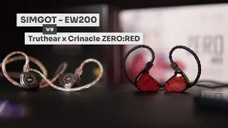 Compared: Simgot EW200 Vs Truthear x Crinacle ZERO:RED