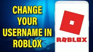 How To Change Your Username In Roblox 2023 