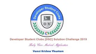Developer Student Clubs DSC Solution Challenge 2019 || Vamsi Krishna Ykuntam