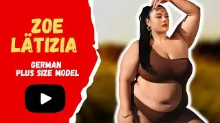 Zoe Laetizia : Plus Size Model Facts & Bio, Career, Body Measurements | German Curvy Instagram Star
