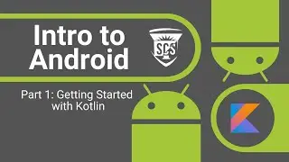 Intro to Android Part 1: Getting Started with Kotlin