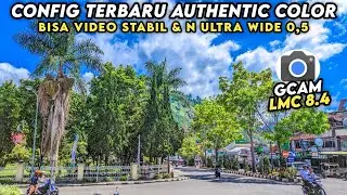 SEPERTI KAMERA MAHAL! CONFIG GCAM LMC 8.4 🔥 ULTRA WIDE 0.5x VIDEO SUPER STABIL