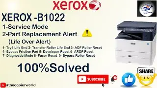 Xerox B1022 Part Replacement Alert | Xerox B1022 Service Mode | Xerox B1022 Maintenance Count Reset