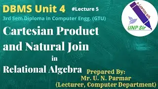 Unit 4 Lecture 5 Cartesian product and Natural join in Relational Algebra
