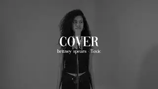 (Cover by Grace Savior) Toxic - Britney Spears