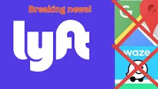 Lyft Banned Waze and Google Maps?!