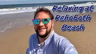 Chillaxing At Rehoboth Beach - Ultimate Relaxation Getaway