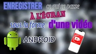 Enregistrer ce qui se passe à l'écran sous la forme d'une vidéo avec Android