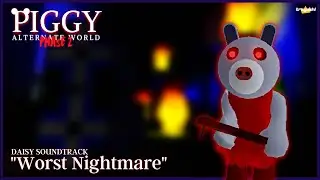 Piggy: Alternate World Soundtrack | Daisy Soundtrack "WORST NIGHTMARE"