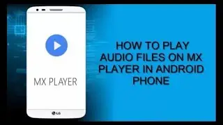 How to Play audio Files On Mx Player in  android Mobile