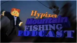 Hypixel Mountain Fishing Podcast Episode 21