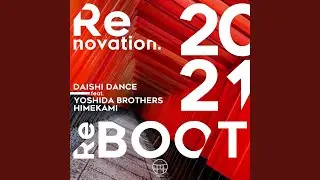 Renovation. (ReBOOT2021) (Extended Mix) (feat. 吉田兄弟 & 姫神)