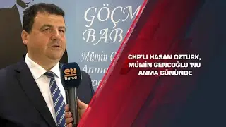CHP’li Hasan Öztürk, Mümin Gençoğlu"nu anma gününde