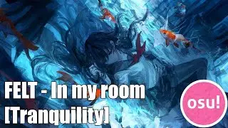 FELT - In my room | 92% Acc FC | 4 Star