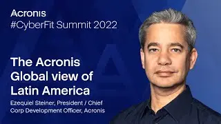 Acronis CyberFit Summit 2022 - Latinoamérica: La Vison de Acronis Global