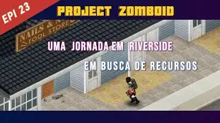 project zomboid  / veterano / riverside/  jogando no controle! epi 23