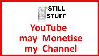 YouTube may Monetise my Channel without my permission.