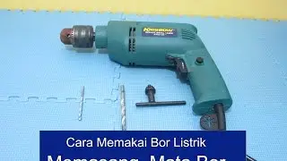 2. Cara Menggunakan Bor: Cara Memasang Mata Bor