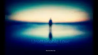 Emotional Music - Unattainable Love (Remastered)
