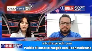 Pulizie di casa, farle al meglio con l'aspirapolvere centralizzato. Intervista Aspiredil RadioNews24