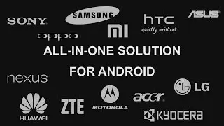 All-in-One Solution for Android - Samsung / LG / HUAWEI / Google / ZTE / Motorola