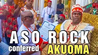 ASO ROCK CONFERRED AKUOMA IGBO NINE