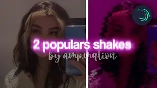 2 alight motion populars shakes // amp.mqtion