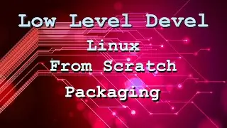 Linux From Scratch - Simple Packaging and Installation Method