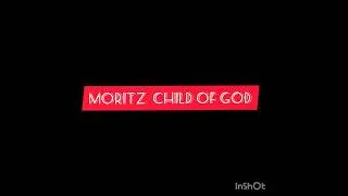 Moritz Child of God