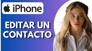 Cómo Editar Un Contacto En iPhone