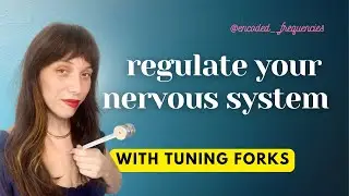 Regulate The Nervous System w/ Tuning Forks 111hz Weighted & Your Voice