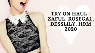 TRY ON HAUL - ZAFUL, ROSEGAL, DRESSLILY, H&M - 2020