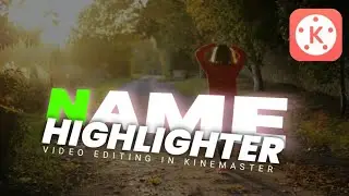 Add Name Highlighter To Your Videos With Kinemaster!! Noob Dee