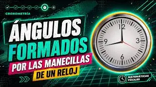 Angles Formed by the Hands of the Clock: Chronometry and Practical Exercises