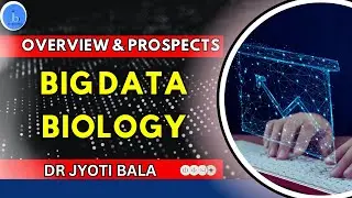 BIG DATA BIOLOGY| Overview and Prospects of Big Data Biology| Career in Big Data Biology #bioIT