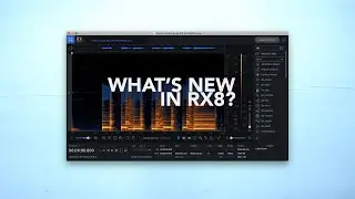 What's new in iZotope RX 8?