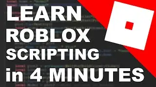 Learn Roblox Scripting in 4 MINUTES!