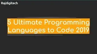 Learn 5 ultimate Programming Languages to Code 2019