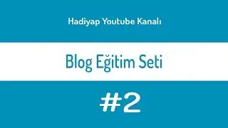Blogger Eğitim Seti - Blog Ayarları Nasıl Yapılmalı