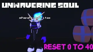 Unwavering Soul | Reset 0 to 40 | First 1000 levels | #1