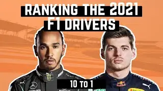 Ranking The 2021 F1 Drivers (10 to 1)
